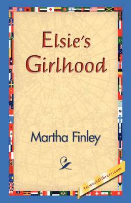 Elsie's Girlhood 1