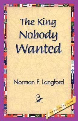 Norman Langford, 1stworld Library - King Nobody Wanted, Häftad