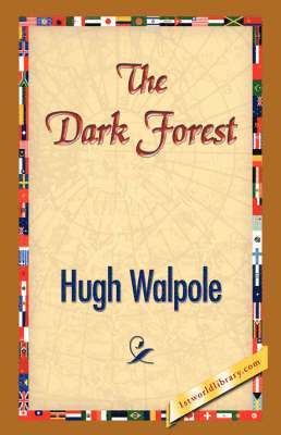 Hugh Walpole, 1stworld Library - Dark Forest, Häftad