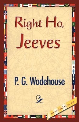 P G Wodehouse, P. G. Wodehouse, 1stworld Library - Right Ho, Jeeves, Häftad