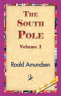 bokomslag The South Pole, Volume 1