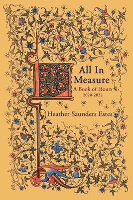 bokomslag All In Measure - A Book of Hours, 2020-2022