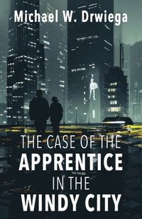 bokomslag Case of the Apprentice in the Windy City