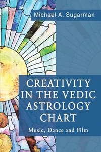 bokomslag Creativity in the Vedic Astrology Chart