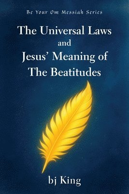 bokomslag Universal Laws and Jesus' Meaning of The Beatitudes