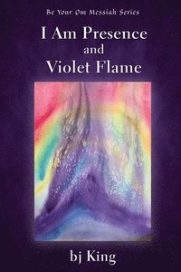 bokomslag I Am Presence and Violet Flame