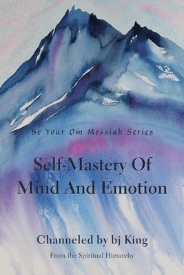 Self-Mastery Of Mind And Emotion