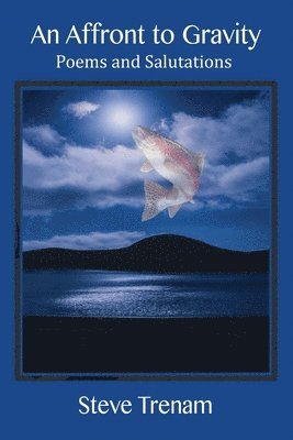 Steve Trenam, Steve Trenam&nbsp; - Affront to Gravity, Häftad