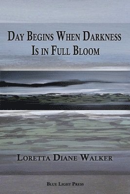 Day Begins When Darkness Is in Full Bloom