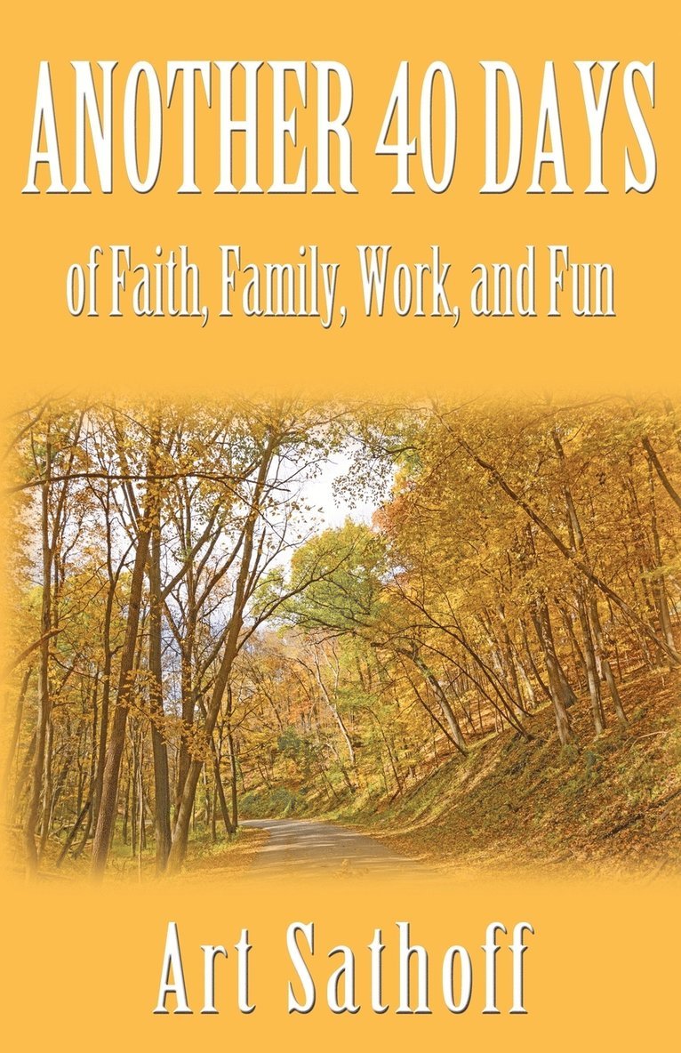 Another 40 Days - of Faith, Family, Work, and Fun 1