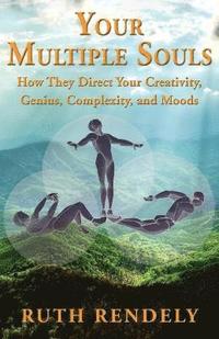 bokomslag Your Multiple Souls - How They Direct Your Creativity, Genius, Complexity, and Moods