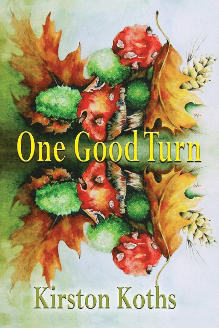 One Good Turn - Poetry by Kirston Koths 1