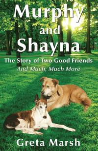 bokomslag Murphy and Shayna, The Story of Two Good Friends And Much, Much More