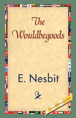 Edith Nesbit, E Nesbit, 1stworld Library - Wouldbegoods, Inbunden