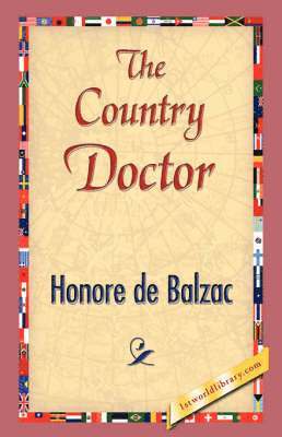 Honore De Balzac, Honore de Balzac, 1stworld Library - Country Doctor, Inbunden