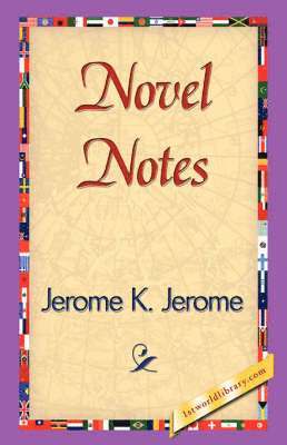 Jerome Klapka Jerome, 1stworld Library - Novel Notes, Inbunden