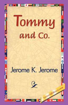 Jerome Klapka Jerome, 1stworld Library - Tommy and Co., Inbunden