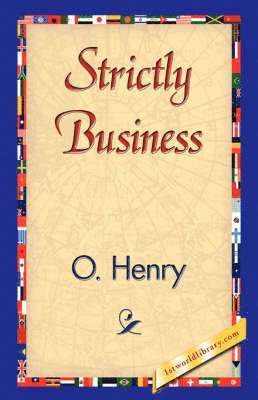 Henry O, Henry O., 1stworld Library - Strictly Business, Inbunden