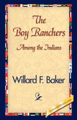 The Boy Ranchers Among the Indians 1
