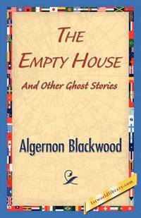 bokomslag The Empty House and Other Ghost Stories
