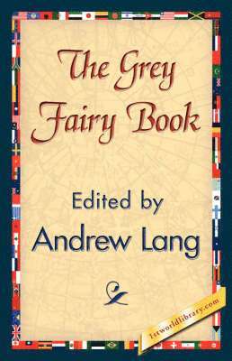 Andrew Lang, Andrew Lang, 1stworld Library - Grey Fairy Book, Häftad
