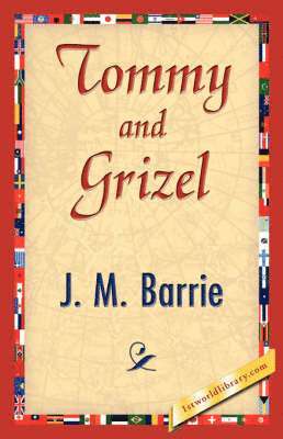 James Matthew Barrie, 1stworld Library - Tommy and Grizel, Häftad