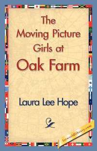 bokomslag The Moving Picture Girls at Oak Farm