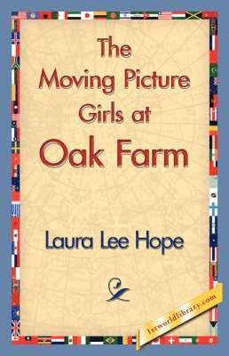 The Moving Picture Girls at Oak Farm 1