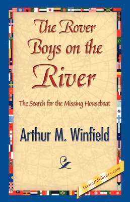 Arthur M Winfield, Arthur M. Winfield, 1st World Publishing, 1stworld Publishing - Rover Boys on the River, Inbunden