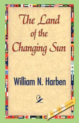 William N Harben, William N. Harben, 1stworld Library - Land of the Changing Sun, Häftad