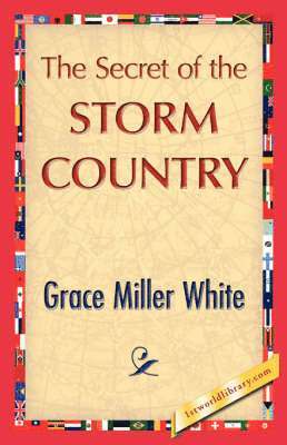 Miller White Grace Miller White, Grace Miller White, 1stworld Library - Secret of the Storm Country, Inbunden