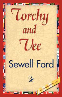 Ford Sewell Ford, Sewell Ford, 1stworld Library - Torchy and Vee, Häftad
