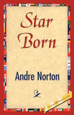 Andre Norton, Andre Norton, 1stworld Library - Star Born, Häftad