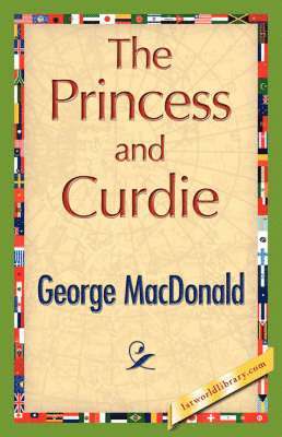 George MacDonald, George MacDonald, George Macdonald, George Macdonald, 1stworld Library - Princess and Curdie, Häftad