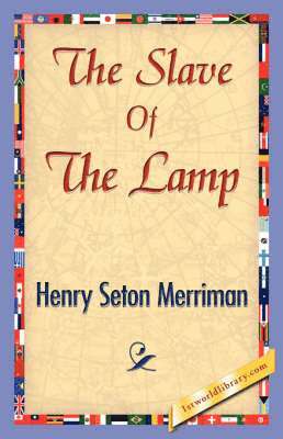 Seton Merriman Henry Seton Merriman, Henry Seton Merriman, 1stworld Library - Slave of the Lamp, Häftad