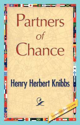 Herbert Knibbs Henry Herbert Knibbs, Henry Herbert Knibbs, 1stworld Library - Partners of Chance, Häftad