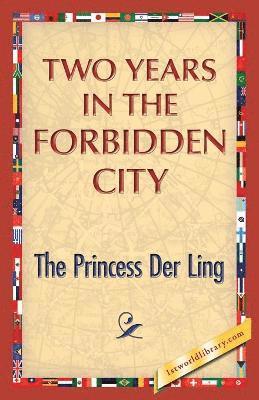 The Princess Der Ling, 1st World Publishing - Two Years in the Forbidden City, Häftad