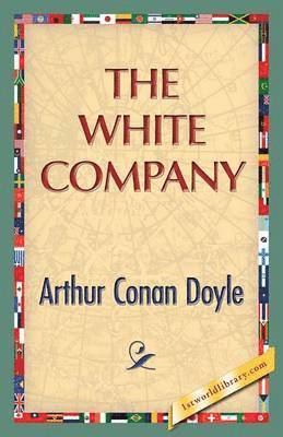 Arthur Conan Doyle, 1stworldlibrary - White Company, Häftad