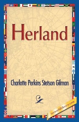 Charlotte Perkins Stetson Gilman, 1st World Publishing - Herland, Häftad