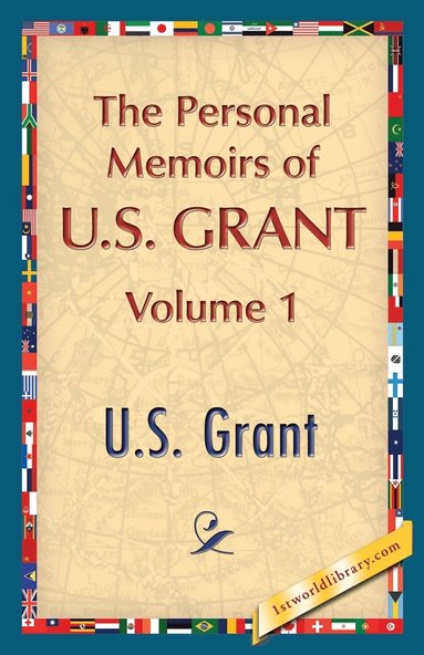bokomslag The Personal Memoirs of U.S. Grant, Vol. 1