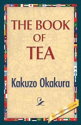 Kakuzo Okakura, 1stworldlibrary - Book of Tea, Häftad