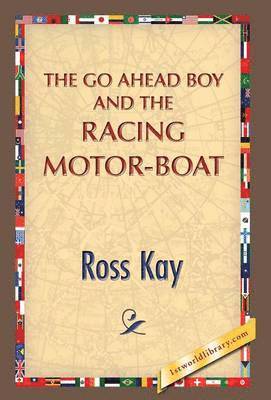 bokomslag Go Ahead Boy and the Racing Motor-Boat