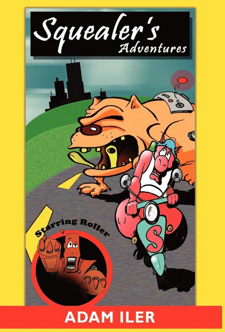 Adam Iler, 1stworld Library, 1stworld Publishing - Squealer's Adventures, Inbunden