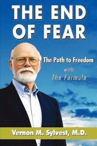 bokomslag End of Fear;the Path to Freedom with the Fomula