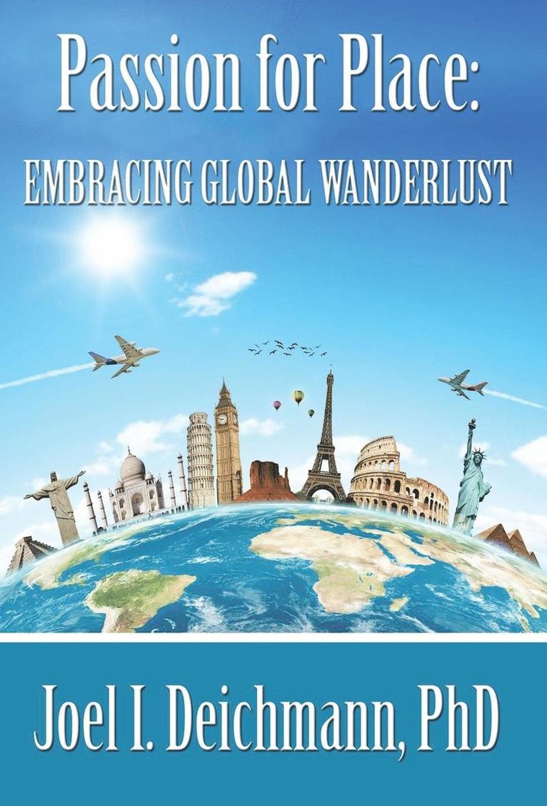 Joel I Deichmann, Joel I. Deichmann, Joel  I. Deichmann - Passion for Place, Inbunden