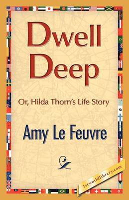 Amy Le Feuvre - Dwell Deep, Häftad