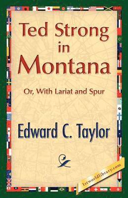 Edward C Taylor, Edward C. Taylor - Ted Strong in Montana, Häftad