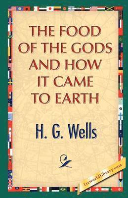 bokomslag Food of the Gods and How It Came to Earth