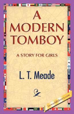 L T Meade, L. T. Meade, L.T. Meade - Modern Tomboy, Häftad