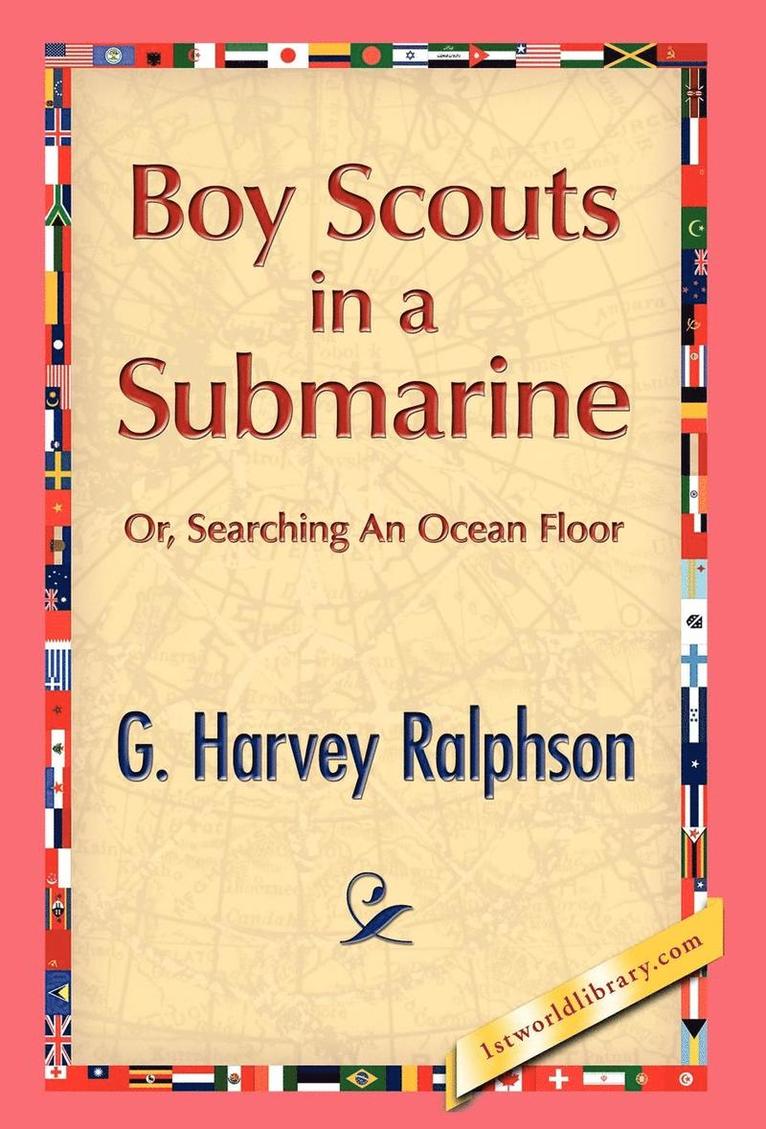 G H Ralphson, G. H. Ralphson, G.H. Ralphson - Boy Scouts in a Submarine, Inbunden